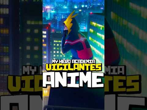 The NEW My Hero Academia VIGILANTES Anime is OFFICIALLY HERE