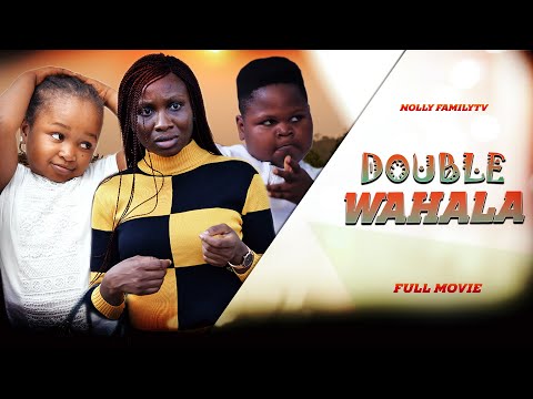 DOUBLE WAHALA (Full Movie) Sonia Uche/Ebube Obio/Chikamso Ejiofor Trending 2022 Nigerian Full Movies