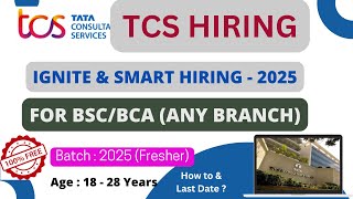 TCS Ignite & Smart Hiring 2025: Golden Opportunities for B.Sc. & BCA Graduates, Don't Miss It!