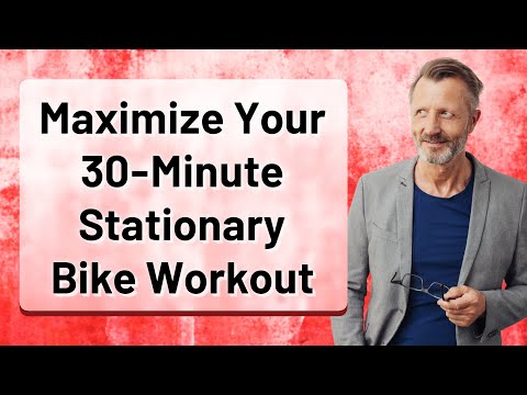 Maximize Your 30-Minute Stationary Bike Workout