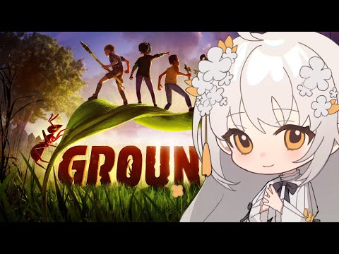 【Grounded】Ezu phiêu lưu kí :D