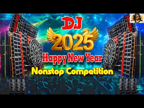 Happy New Year 2025 | Nonstop Dj Song (Naya Saal ka Gana) 2025 New Dj Song | 2025 Competition