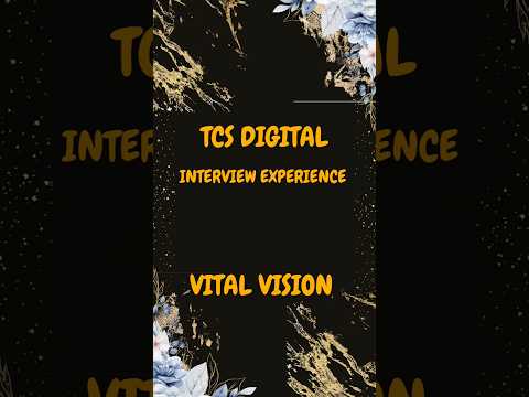 TCS Digital Interview Experience |  Vital Vision