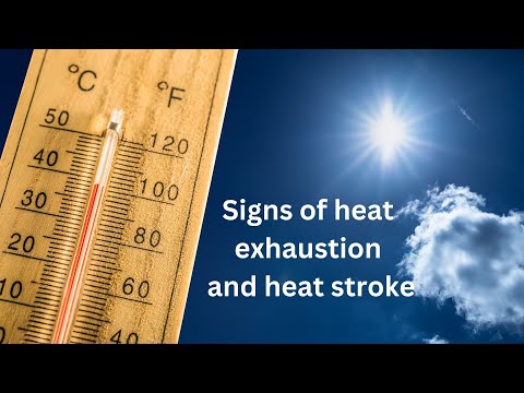 Signs of heat exhaustion and heat stroke