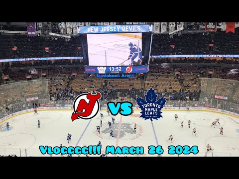 Leafs Vs Devils VLOGGGGGGGG!!!!! March 26 2024 MUST WATCH