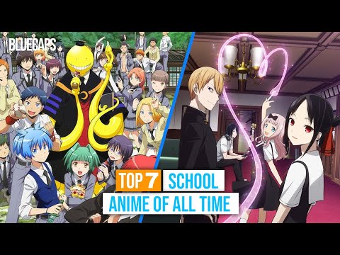 TOP 7 BEST SCHOOL ANIME OF ALL TIME!!