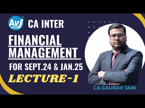 CA Inter Financial Management Lecture 1 | CA GAURAV JAIN