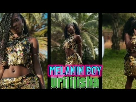 urijijisha _ melanin boy & johnp artist (official video)