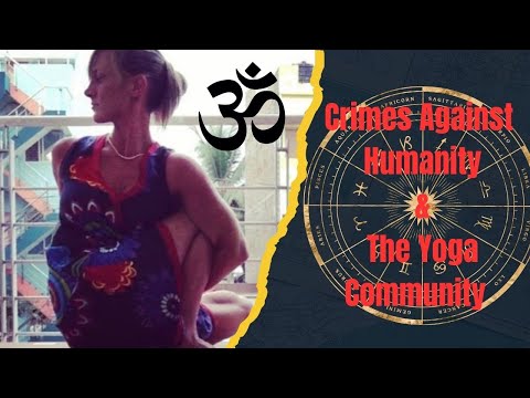 Crimes Against Humanity & The Yoga Community