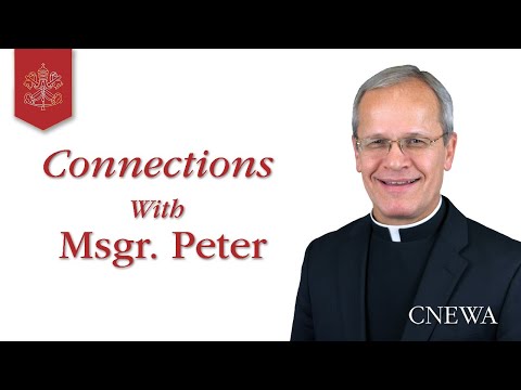 Connections With Msgr. Peter - June 2023 Edition