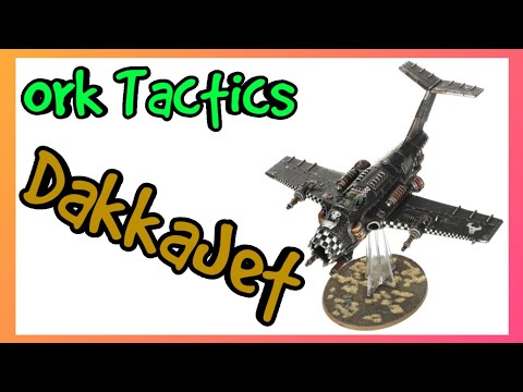 Ork Tactics - Dakkajet - Warhammer 40k 10th Edition