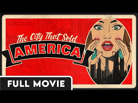 The City That Sold America | How Chicago Influenced Modern Advertising | FULL DOCUMENTARY