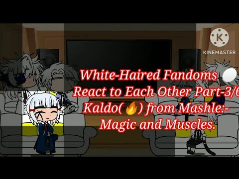 White-haired Fandoms⚪ react to each other Part-3 Kaldo(🔥) from Mashle:-Magic&Muscles