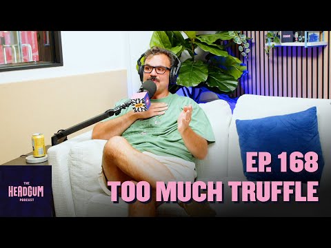 Too Much Truffle (w/ Ian Karmel!) - The Headgum Podcast - 168