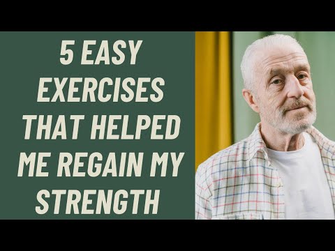 SENIORS: THE 5 TOP EXERCISES THAT HELPED ME REGAIN MY STRENGTH