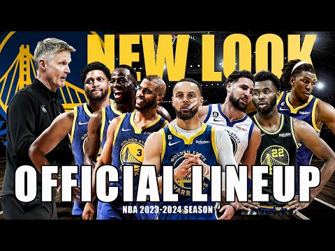 NBA UPDATE NEW LOOK GOLDEN STATE WARRIORS OFFICIAL LINEUP 2023 2024 SEASON