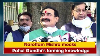 Narottam Mishra mocks Rahul Gandhi’s farming knowledge