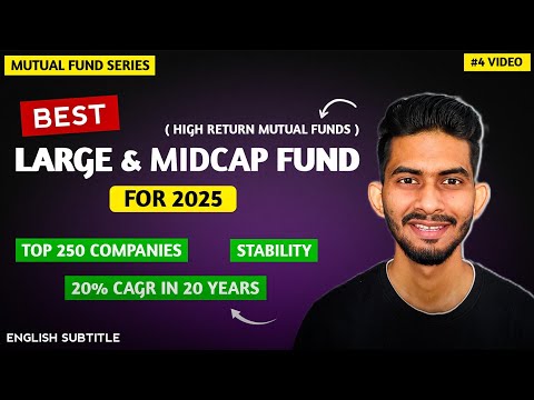 Best Large and Midcap Mutual Fund for 2025 | Top Large & Midcap Funds | Abhishek Rajput