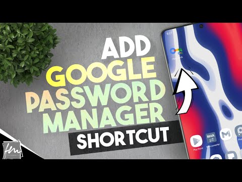 How to add Google Password Manager shortcut to the Homescreen