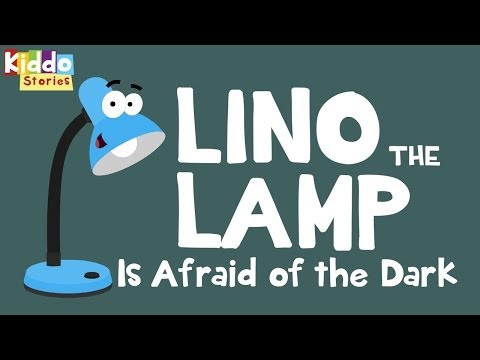 Kids Bedtime Short Stories: Lino the Lamp is afraid of the dark