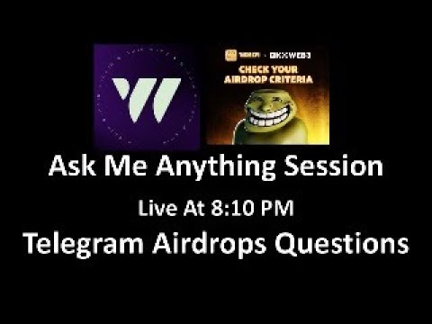 Ask Me Anything | Telegram Airdrops and Projects| Live at 8:15 pm OCT 27th