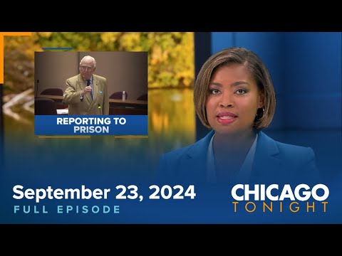 September 23, 2024 Full Episode — Chicago Tonight