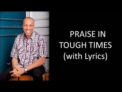 PRAISE IN TOUGH TIMES - Stanley Okorie