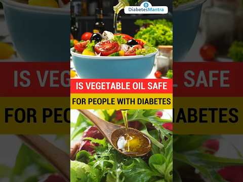 Is Vegetable Oil Safe for People with Diabetes?