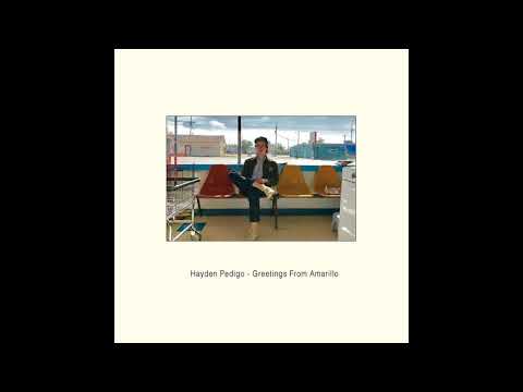 Hayden Pedigo - Greetings From Amarillo (full album)