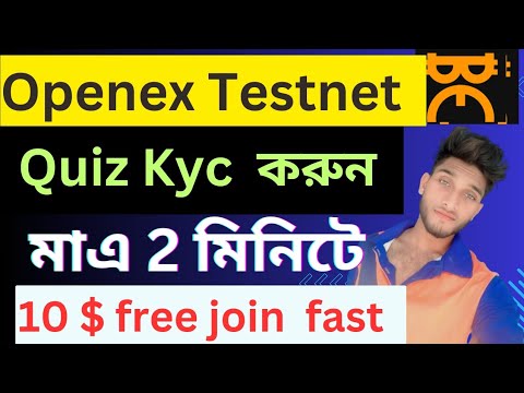 OpenEx testnet quiz kyc verification process, satoshi oex quiz kyc, instants 10 dollar free income