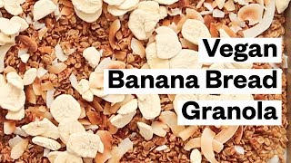 Vegan Banana Bread Granola