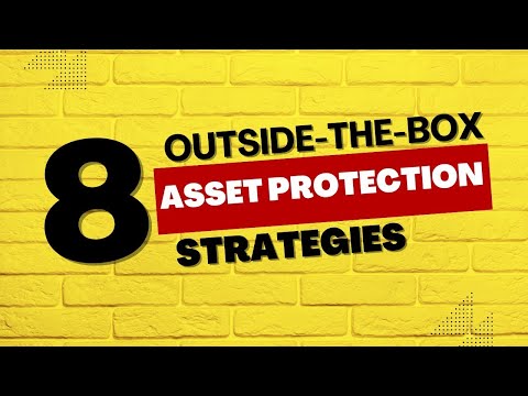 8 Unique Asset Protection Strategies Everyone Should Know