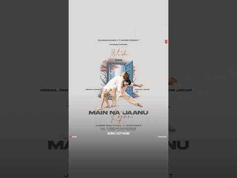 #MaiNaJaanuKyun OUT NOW | #shorts #jubinnautiyal #faridkot #ipsingh