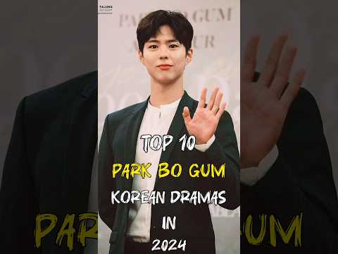 Top 10 Park Bo Gum Korean Dramas In 2024 #parkbogum #top10 #fyp #dramalist #kdrama #shorts