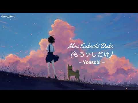 [Vietsub] Mou Sukoshi Dake (もう少しだけ) – Yoasobi