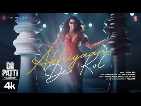 Akhiyan de kol | Do Patti I New Hindi Song l Bollywood Hindi Song l Romantic Hindi Song l Love Song