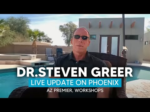 Dr Steven Greer - Live Update on Phoenix AZ Premier, Workshops