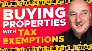 You SHOULD Know This Before Buying Properties With Tax Exemptions