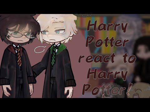 Harry Potter react to Harry Potter || HP || WIP || enjoy || no ships(?)idk