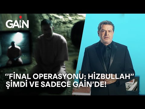 Final Operasyonu: Hizbullah | Cüneyt Özdemir Belgeselleri | Şimdi ve Sadece GAİN'de! 🎈