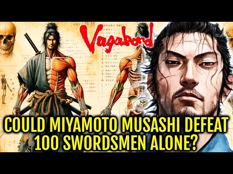 Miyamoto Musashi Anatomy Explored - The Legendary Swordsman From Vagabond!