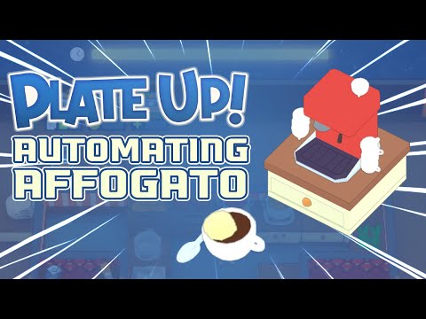 PlateUp! Automating Affogato