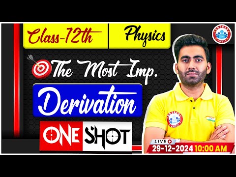 Class 12 Physics All Derivations in One Shot | 12th Physics Important Derivations By Manish Sir RWA