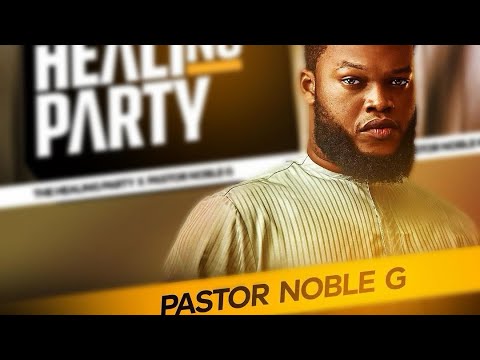 PASTOR NOBLE G'S MINISTRATION AT THE HEALING PARTY BY TITOLUWA SAM-OLADAPO