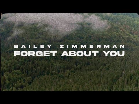 Bailey Zimmerman - Forget About You (Lyric Video)