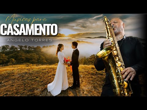 MÚSICAS PARA O SEU CASAMENTO [Saxofone] Angelo Torres | As Mais Românticas de Todos os Tempos