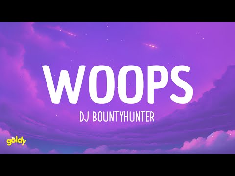 Woops - DJ Bountyhunter