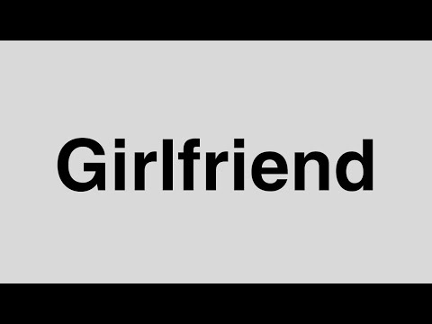 How to Pronounce Girlfriend