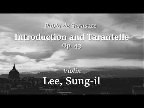 Introduction and Tarantelle _ Pablo de Sarasate / Lee Sung-il, Violin