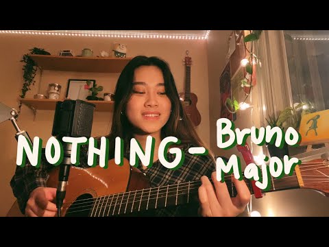 nothing - bruno major (cover)